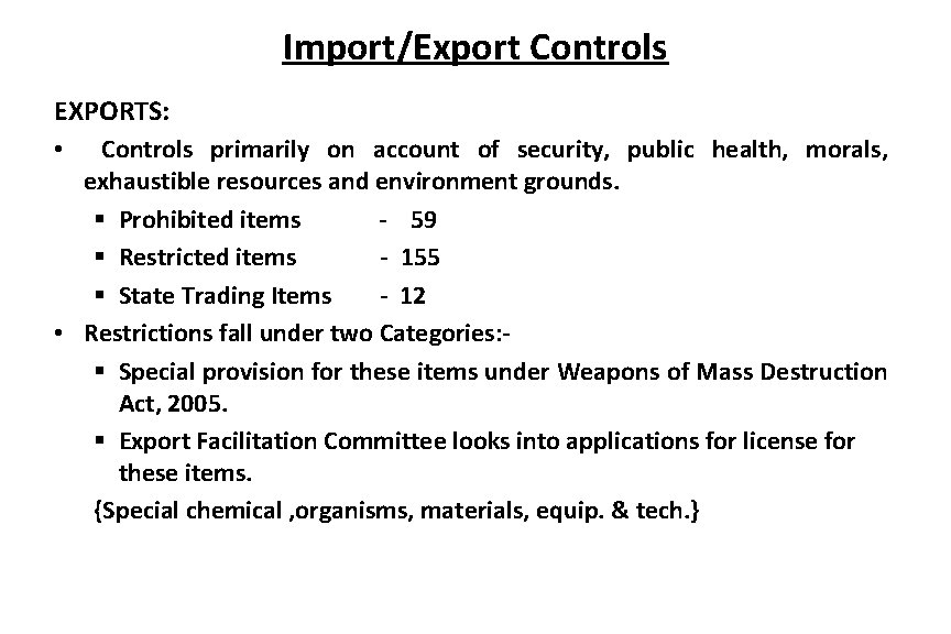 Import/Export Controls EXPORTS: Controls primarily on account of security, public health, morals, exhaustible resources