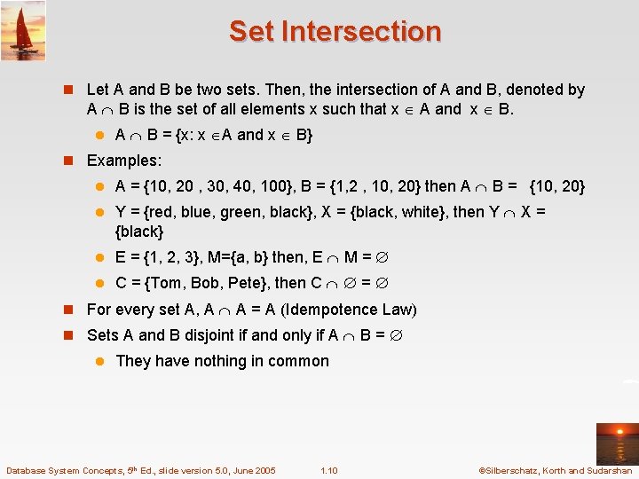 Set Intersection n Let A and B be two sets. Then, the intersection of