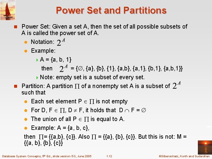 Power Set and Partitions n Power Set: Given a set A, then the set