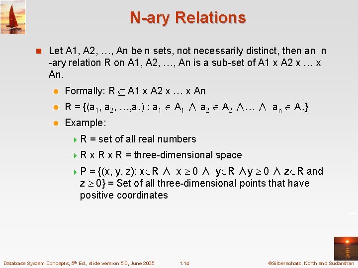 N-ary Relations n Let A 1, A 2, …, An be n sets, not