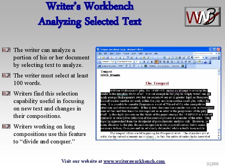 Writer’s Workbench Analyzing Selected Text The writer can analyze a portion of his or