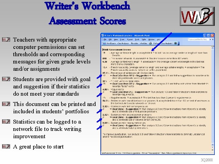 Writer’s Workbench Assessment Scores Teachers with appropriate computer permissions can set thresholds and corresponding