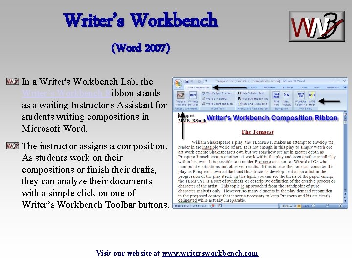 Writer’s Workbench (Word 2007) In a Writer's Workbench Lab, the Writer’s Workbench Ribbon stands