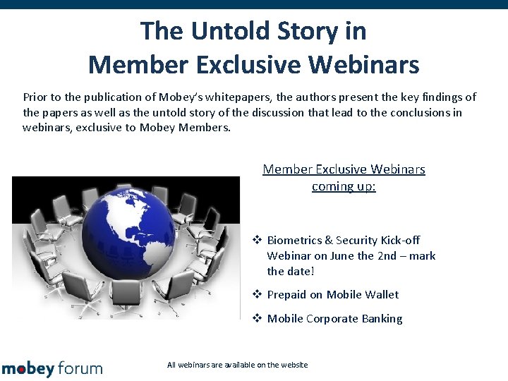 The Untold Story in Member Exclusive Webinars Prior to the publication of Mobey’s whitepapers,