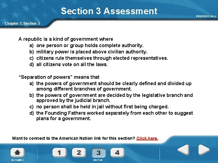 Section 3 Assessment Chapter 7, Section 3 A republic is a kind of government