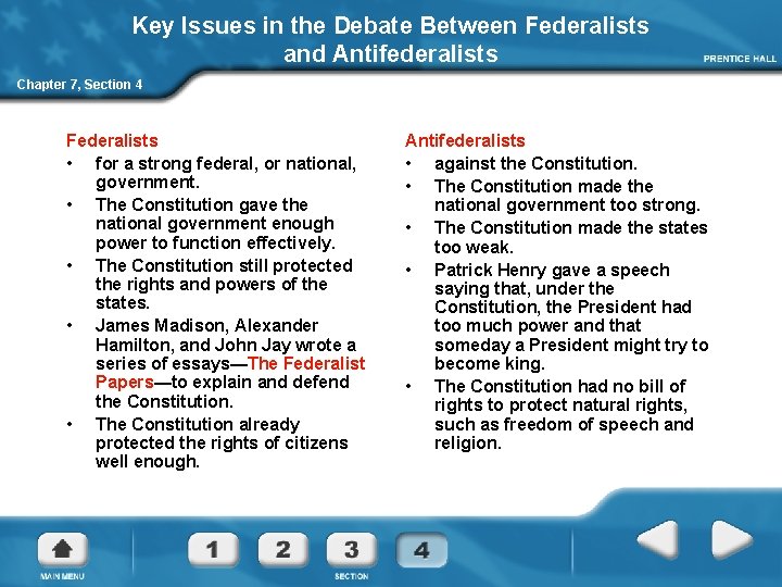 Key Issues in the Debate Between Federalists and Antifederalists Chapter 7, Section 4 Federalists