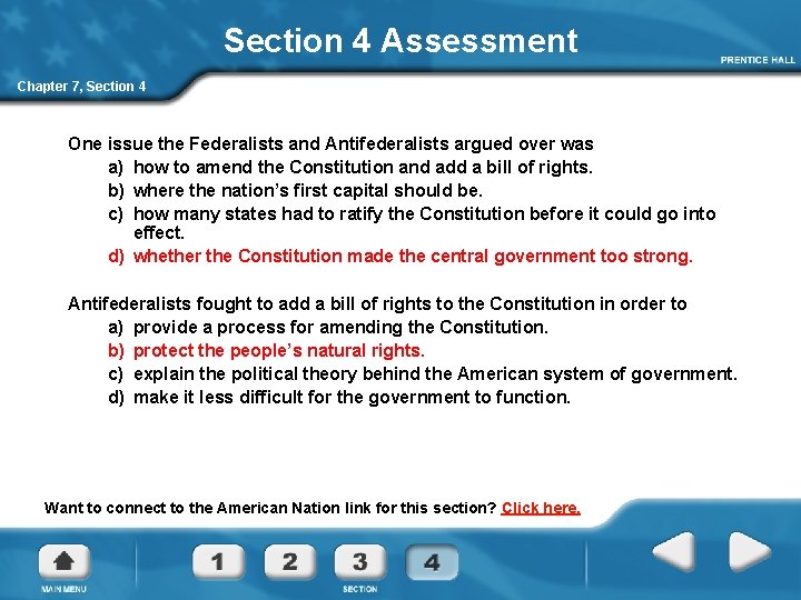 Section 4 Assessment Chapter 7, Section 4 One issue the Federalists and Antifederalists argued