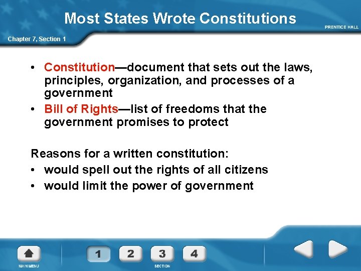 Most States Wrote Constitutions Chapter 7, Section 1 • Constitution—document that sets out the