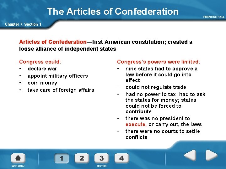 The Articles of Confederation Chapter 7, Section 1 Articles of Confederation—first American constitution; created