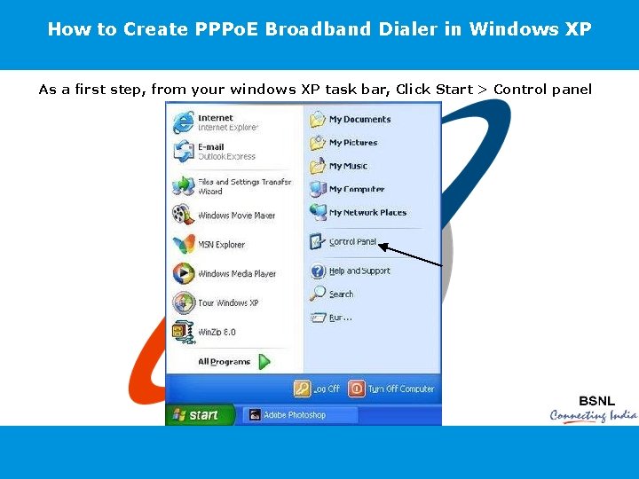 How to Create PPPo. E Broadband Dialer in Windows XP As a first step,