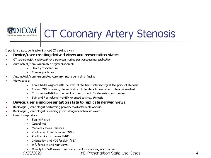 CT Coronary Artery Stenosis Input is a gated, contrast-enhanced CT cardiac exam n n