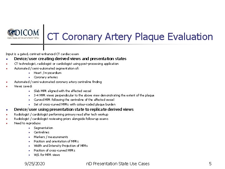CT Coronary Artery Plaque Evaluation Input is a gated, contrast-enhanced CT cardiac exam n