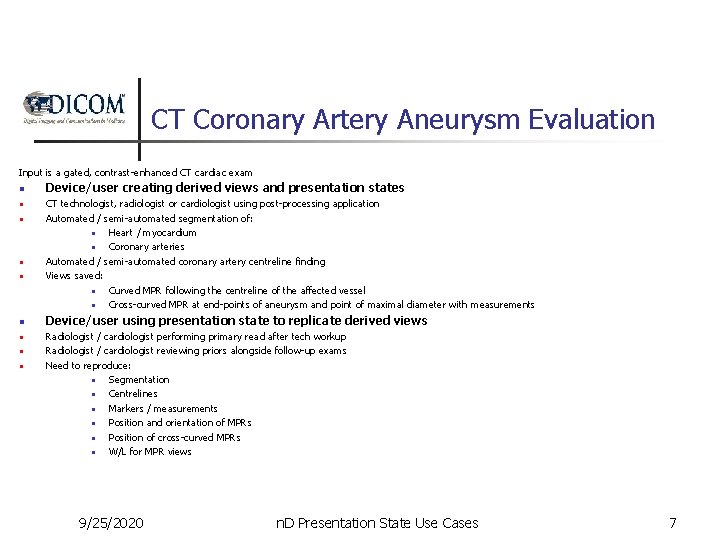CT Coronary Artery Aneurysm Evaluation Input is a gated, contrast-enhanced CT cardiac exam n