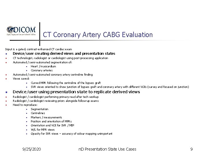 CT Coronary Artery CABG Evaluation Input is a gated, contrast-enhanced CT cardiac exam n