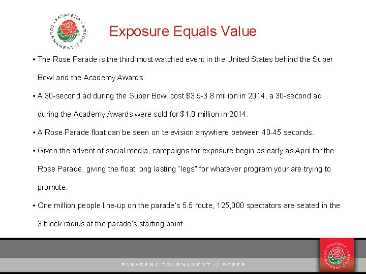 Exposure Equals Value • The Rose Parade is the third most watched event in