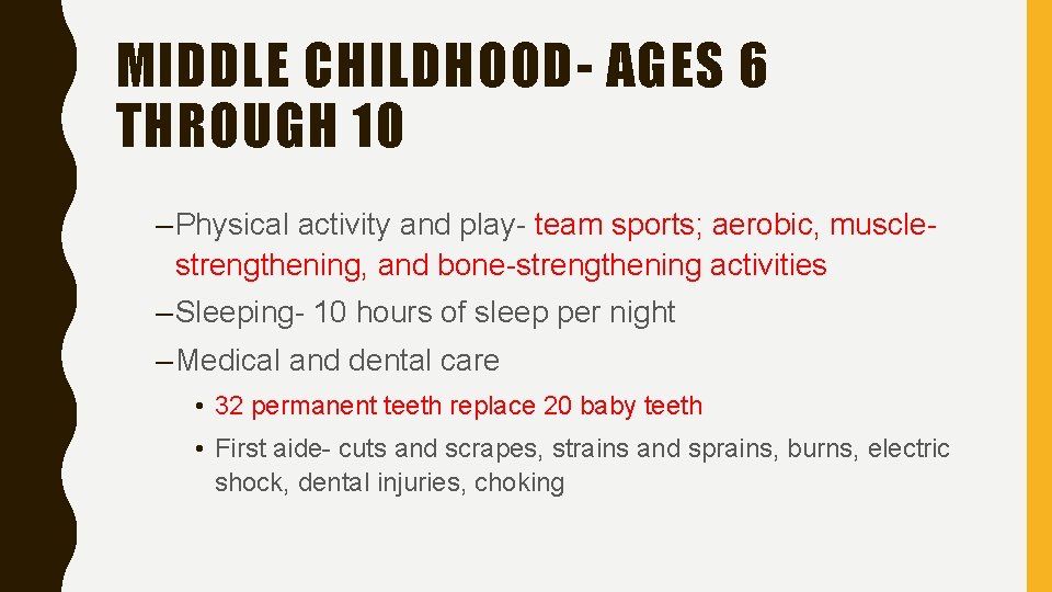 MIDDLE CHILDHOOD- AGES 6 THROUGH 10 – Physical activity and play- team sports; aerobic,