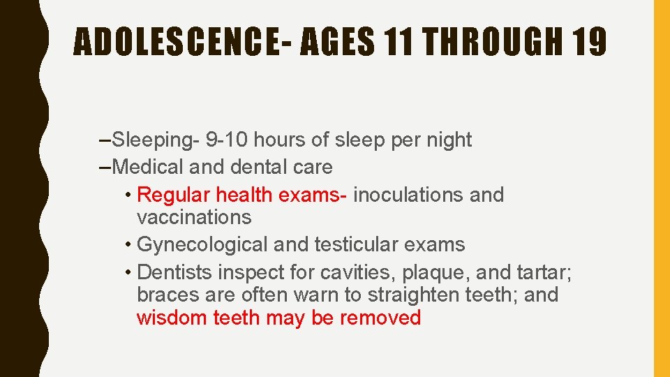 ADOLESCENCE- AGES 11 THROUGH 19 – Sleeping- 9 -10 hours of sleep per night