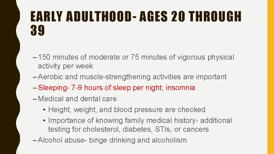 EARLY ADULTHOOD- AGES 20 THROUGH 39 – 150 minutes of moderate or 75 minutes
