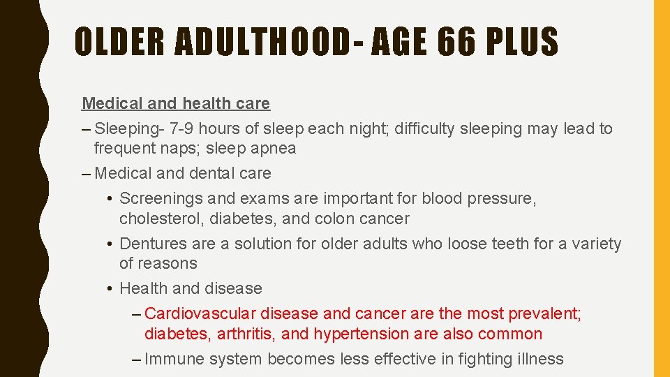 OLDER ADULTHOOD- AGE 66 PLUS Medical and health care – Sleeping- 7 -9 hours