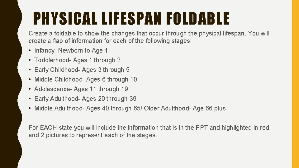 PHYSICAL LIFESPAN FOLDABLE Create a foldable to show the changes that occur through the