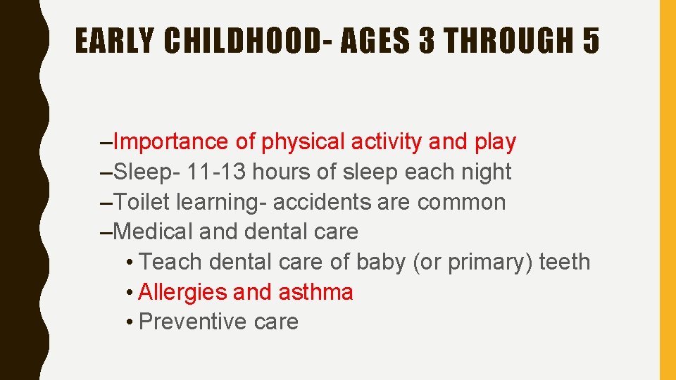EARLY CHILDHOOD- AGES 3 THROUGH 5 –Importance of physical activity and play –Sleep- 11