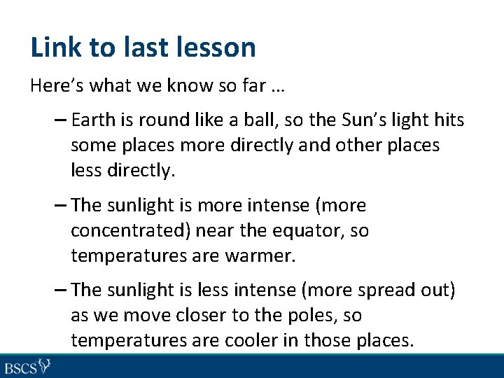 Link to last lesson Here’s what we know so far … – Earth is