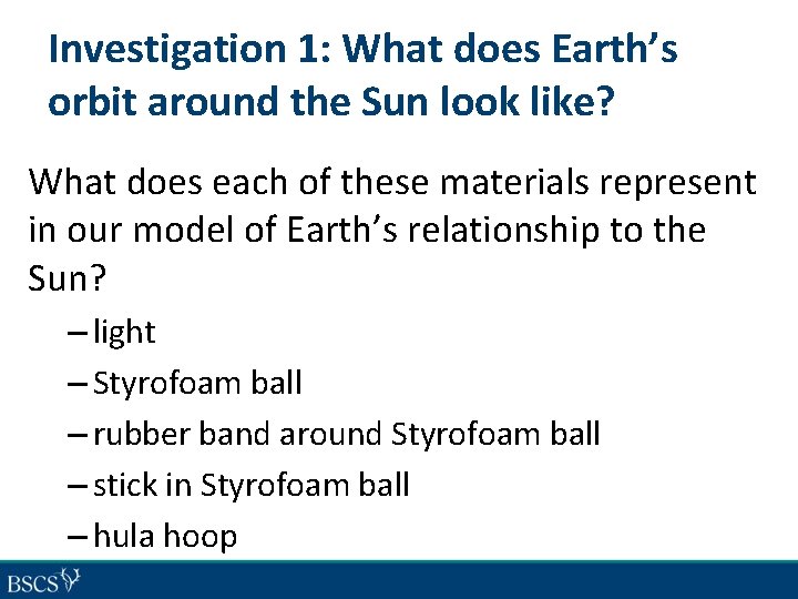 Investigation 1: What does Earth’s orbit around the Sun look like? What does each