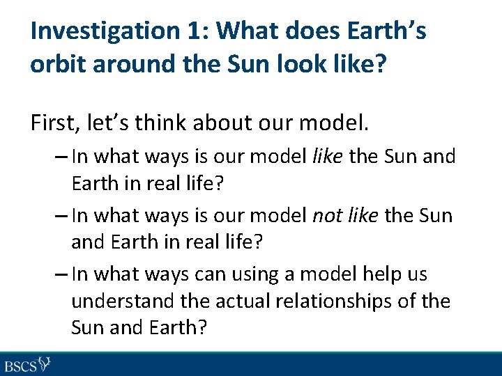 Investigation 1: What does Earth’s orbit around the Sun look like? First, let’s think