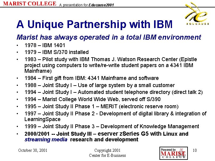 A presentation for Educause 2001 A Unique Partnership with IBM Marist has always operated