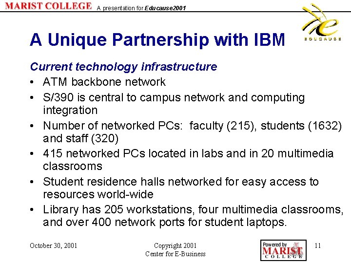 A presentation for Educause 2001 A Unique Partnership with IBM Current technology infrastructure •
