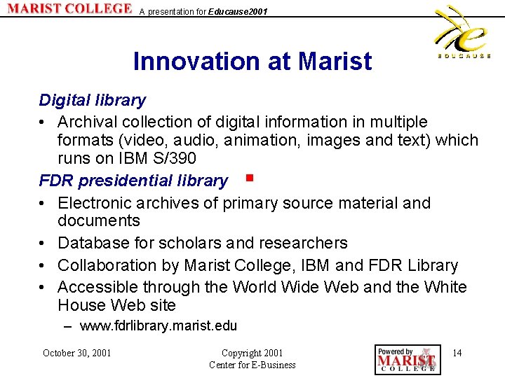 A presentation for Educause 2001 Innovation at Marist Digital library • Archival collection of
