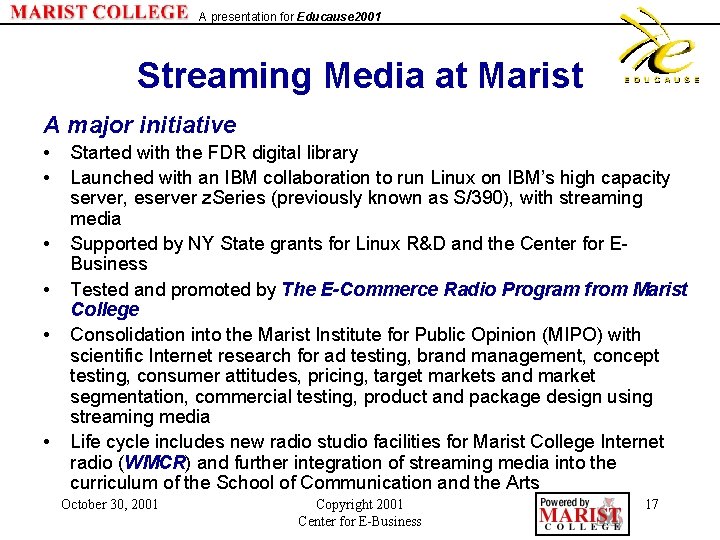 A presentation for Educause 2001 Streaming Media at Marist A major initiative • •