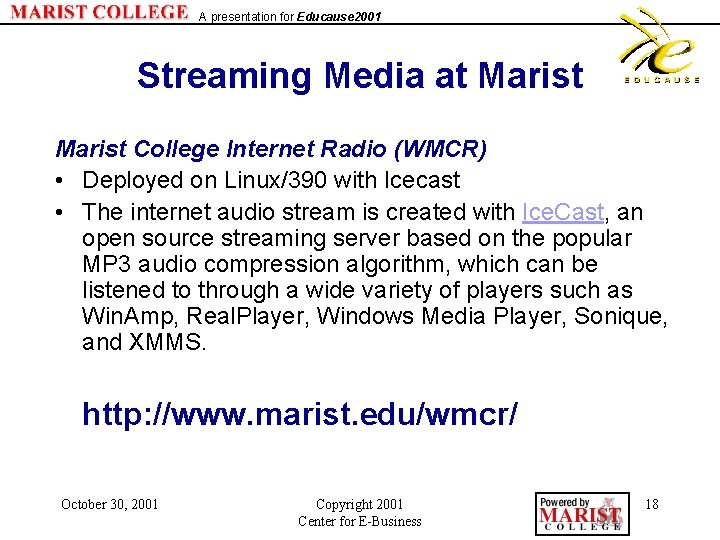 A presentation for Educause 2001 Streaming Media at Marist College Internet Radio (WMCR) •