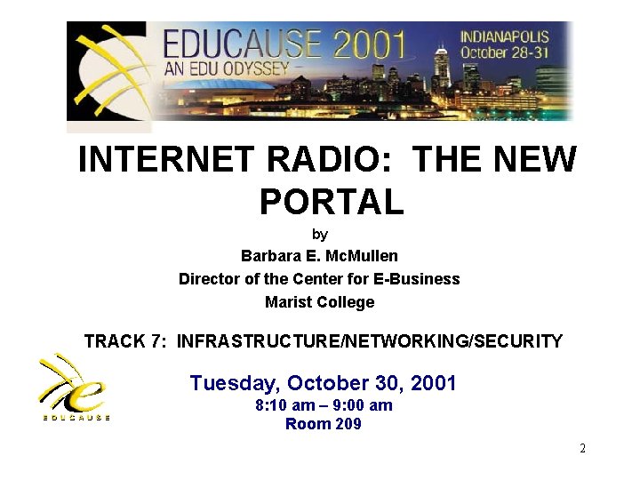 INTERNET RADIO: THE NEW PORTAL by Barbara E. Mc. Mullen Director of the Center