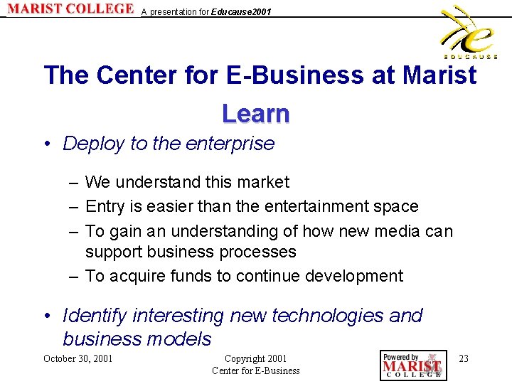 A presentation for Educause 2001 The Center for E-Business at Marist Learn • Deploy