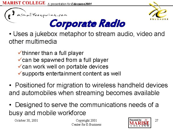 A presentation for Educause 2001 Corporate Radio • Uses a jukebox metaphor to stream