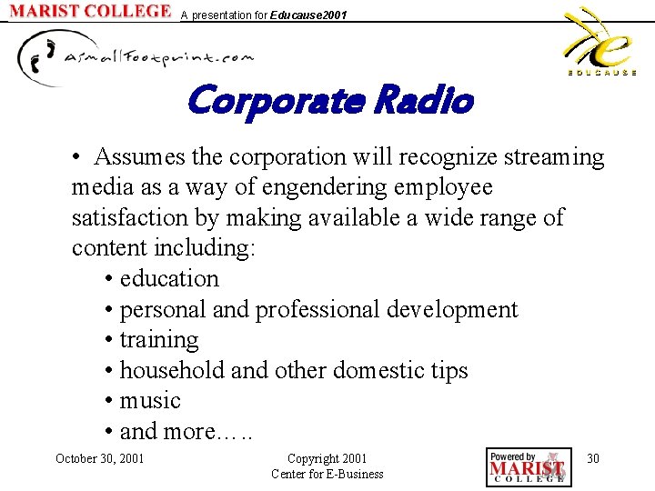 A presentation for Educause 2001 Corporate Radio • Assumes the corporation will recognize streaming