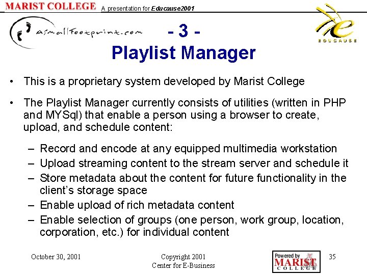 A presentation for Educause 2001 - 3 Playlist Manager • This is a proprietary