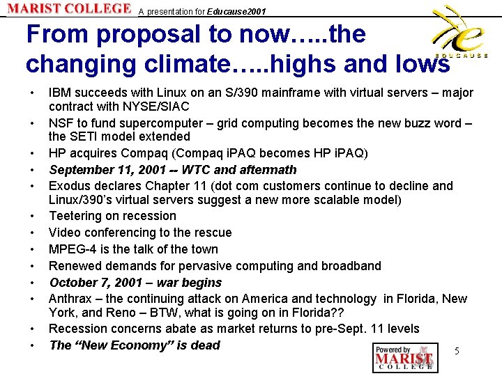 A presentation for Educause 2001 From proposal to now…. . the changing climate…. .