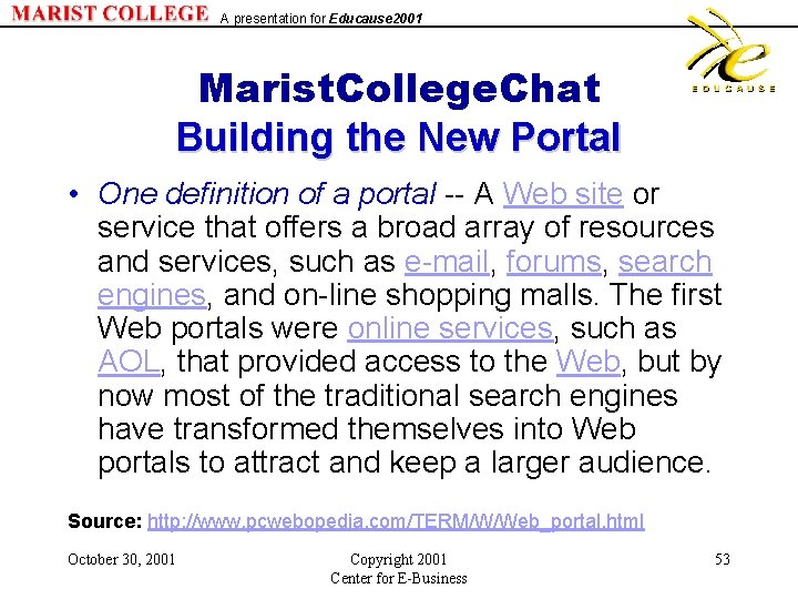 A presentation for Educause 2001 Marist. College. Chat Building the New Portal • One