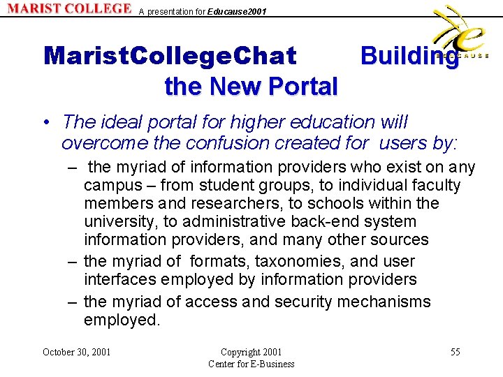 A presentation for Educause 2001 Marist. College. Chat Building the New Portal • The