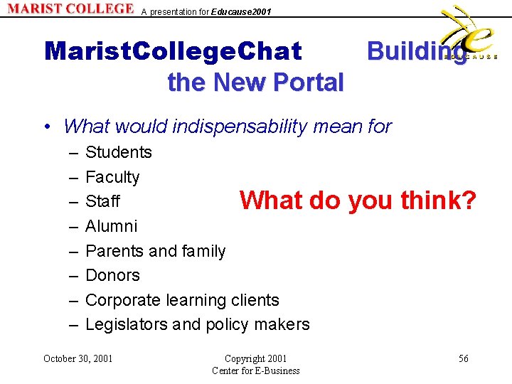 A presentation for Educause 2001 Marist. College. Chat Building the New Portal • What