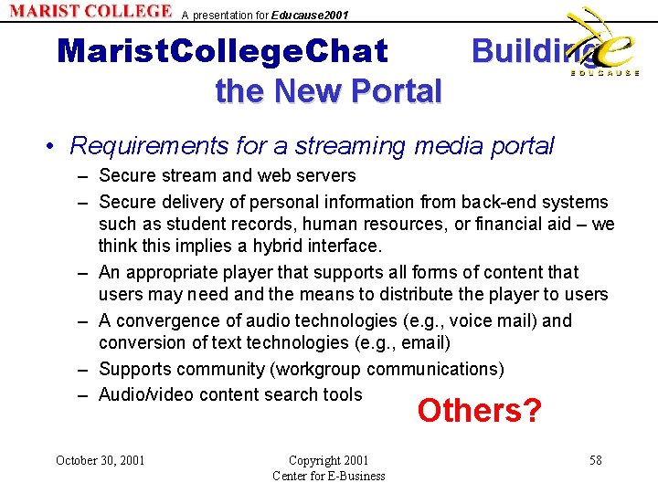 A presentation for Educause 2001 Marist. College. Chat Building the New Portal • Requirements