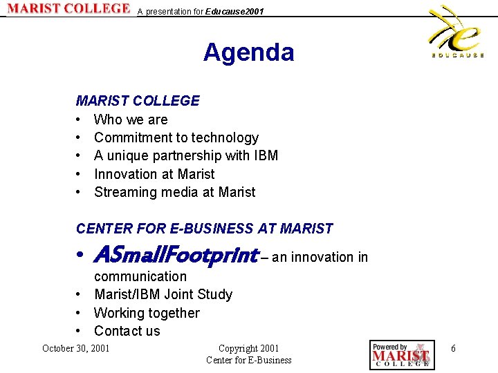 A presentation for Educause 2001 Agenda MARIST COLLEGE • Who we are • Commitment