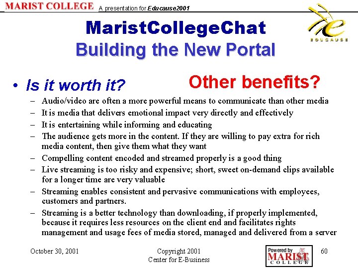 A presentation for Educause 2001 Marist. College. Chat Building the New Portal • Is