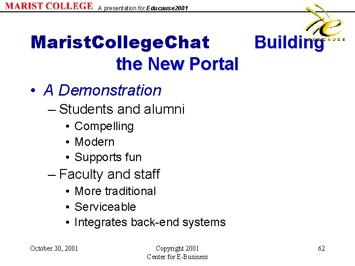 A presentation for Educause 2001 Marist. College. Chat Building the New Portal • A