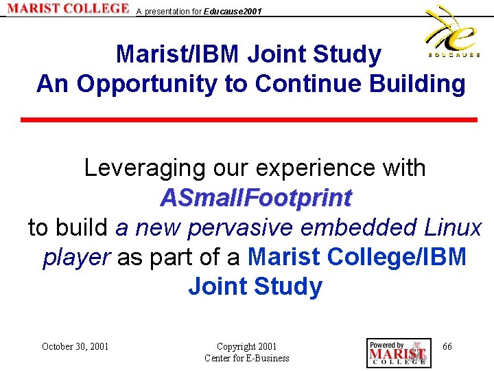 A presentation for Educause 2001 Marist/IBM Joint Study An Opportunity to Continue Building Leveraging