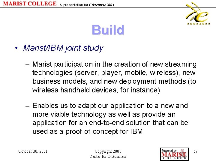 A presentation for Educause 2001 Build • Marist/IBM joint study – Marist participation in