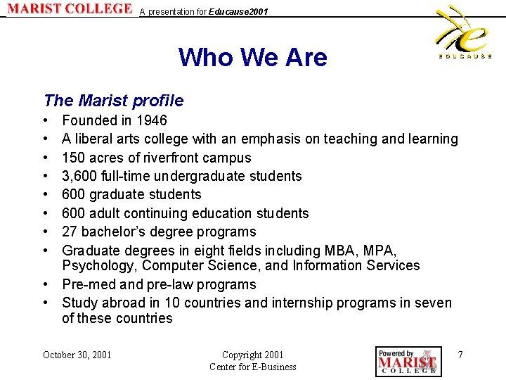 A presentation for Educause 2001 Who We Are The Marist profile • • Founded