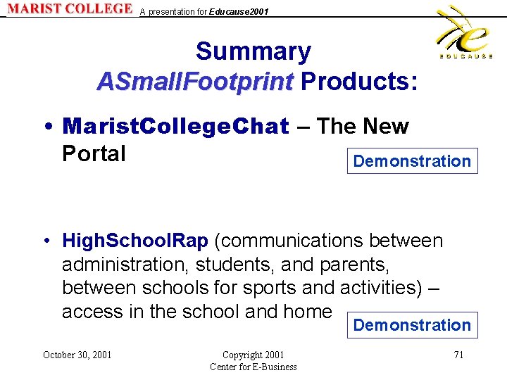 A presentation for Educause 2001 Summary ASmall. Footprint Products: • Marist. College. Chat –